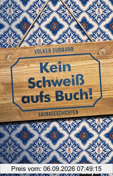 Kein Schweiß aufs Buch!: Saunageschichten