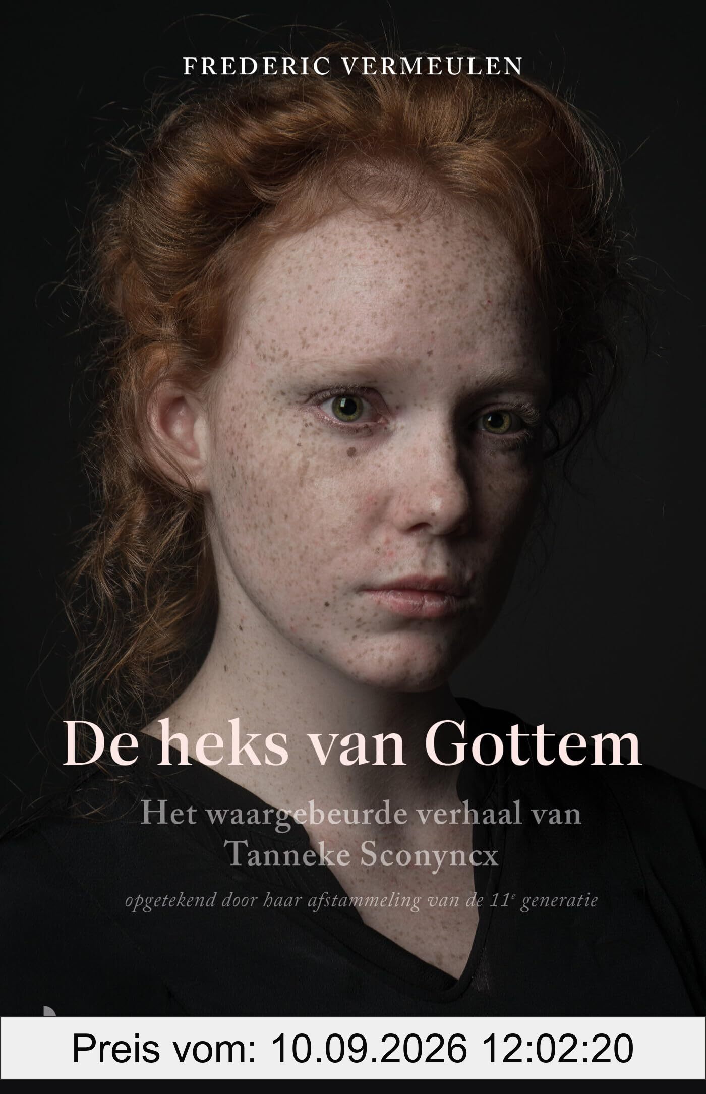 De heks van Gottem: het waargebeurde verhaal van Tanneke Sconyncx : verteld door haar afstammeling van de elfde generatie
