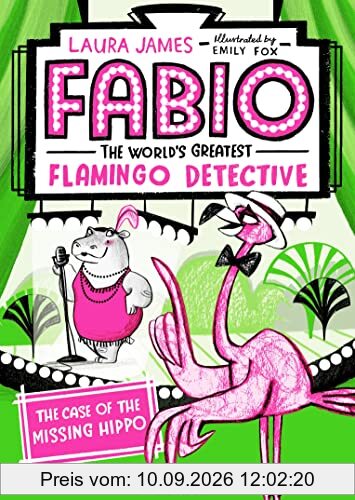Fabio The World's Greatest Flamingo Detective: The Case of the Missing Hippo