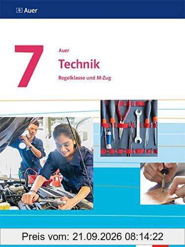 Auer Technik 7. Ausgabe Bayern: Schülerbuch Regelklasse und M-Zug Klasse 7 (Auer Technik. Ausgabe für Bayern Mittelschule ab 2019)