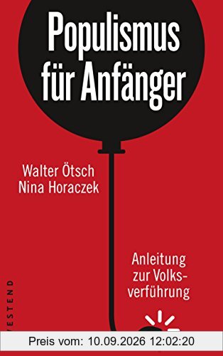 Populismus für Anfänger: Anleitung zur Volksverführung