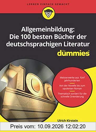 Allgemeinbildung: Die 100 besten Bücher der deutschsprachigen Literatur für Dummies