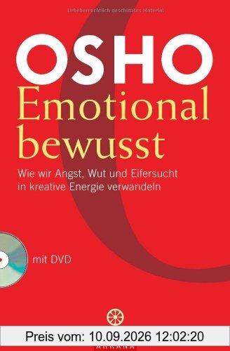 Emotional bewusst: Wie wir Angst, Wut und Eifersucht in kreative Energie verwandeln - mit DVD