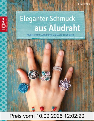 Eleganter Schmuck aus Aludraht: Ringe, Ketten, Armreifen, Anhänger und mehr