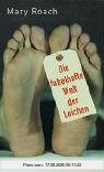 Binding : Gebundene Ausgabe, Label : Dva, Publisher : Dva, medium : Gebundene Ausgabe, numberOfPages : 350, publicationDate : 2005-01-01, releaseDate : 2005-01-01, authors : Mary Roach, ISBN : 342105584X
