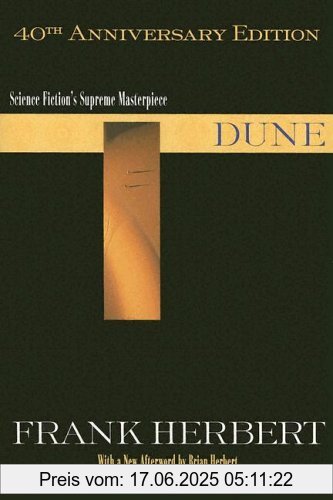 Binding : Taschenbuch, Edition : Anniversary., Label : Ace Trade, Publisher : Ace Trade, NumberOfItems : 1, PackageQuantity : 1, medium : Taschenbuch, numberOfPages : 544, publicationDate : 2005-08-02, releaseDate : 2005-08-02, authors : Frank Herbert, languages : english, ISBN : 0441013597
