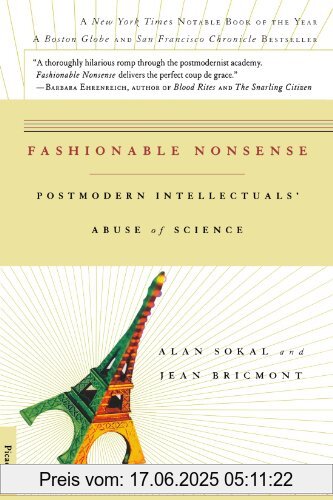 Binding : Taschenbuch, Edition : Picador USA Pbk., Label : Picador, Publisher : Picador, NumberOfItems : 1, medium : Taschenbuch, numberOfPages : 320, publicationDate : 1999-10-01, authors : Alan Sokal, Jean Bricmont, languages : english, ISBN : 0312204078
