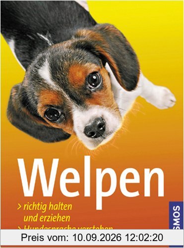 Welpen: Richtig halten und erziehen, Hundesprache verstehen