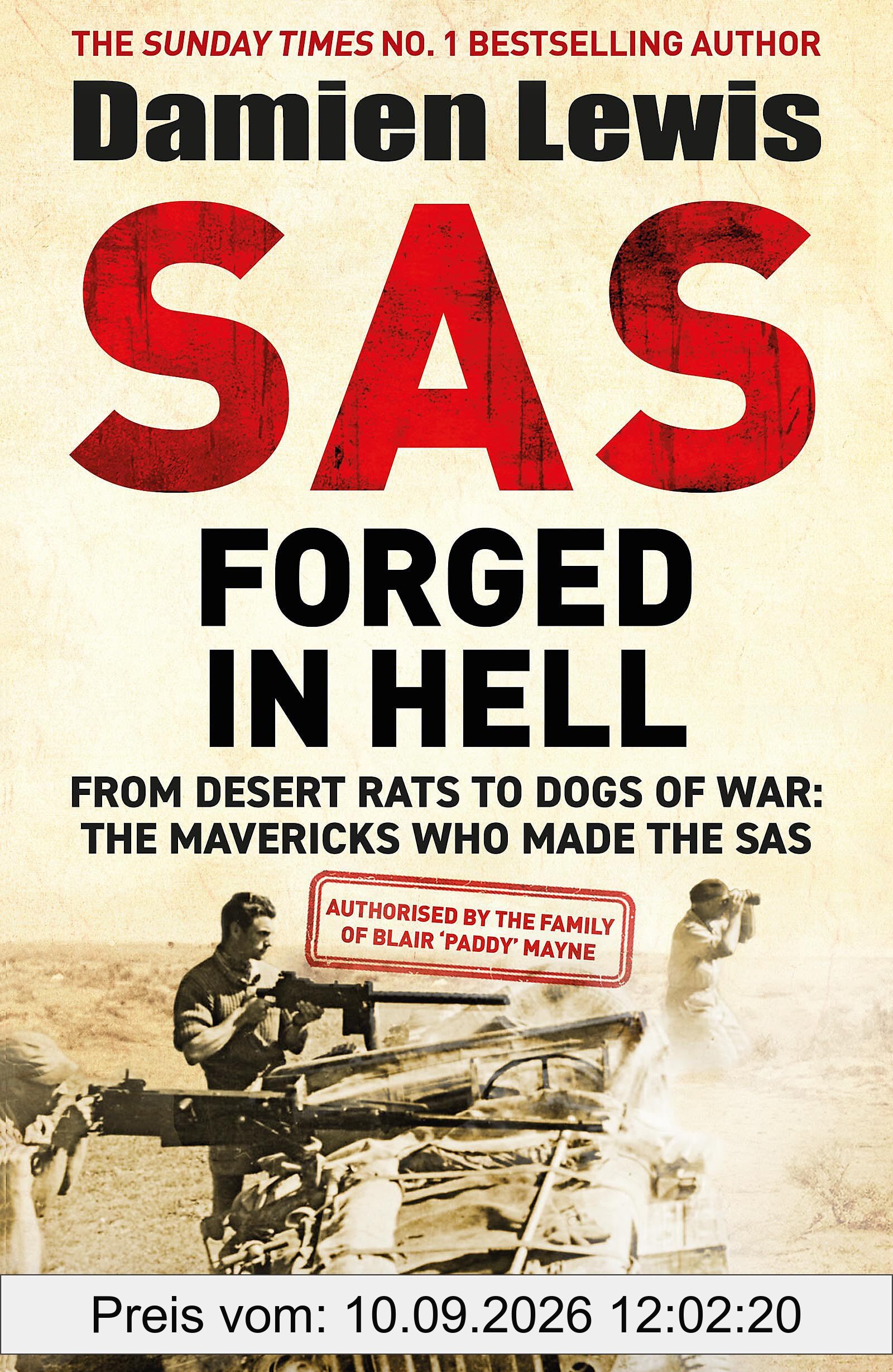 SAS Forged in Hell: From Desert Rats to Dogs of War: The Second in the Blair 'Paddy' Mayne Trilogy
