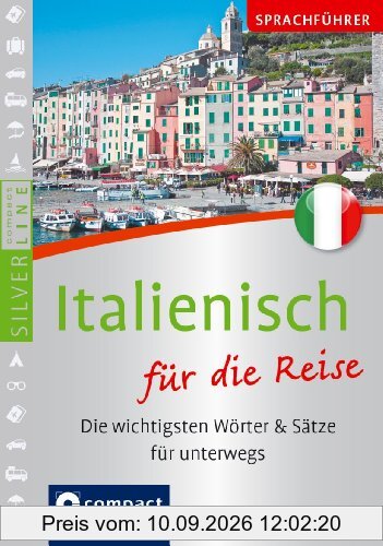 Sprachführer Italienisch für die Reise. Compact SilverLine. Die wichtigsten Wörter & Sätze für unterwegs. Mit Zeige-Wörterbuch