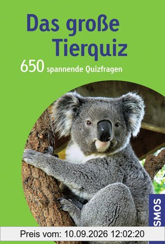 Das große Tierquiz: 650 spannende Fragen: 650 spannende Quizfragen