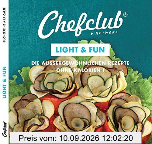 LIGHT & FUN: DIE AUSSERGEWÖHNLICHEN REZEPTE OHNE KALORIEN! (A LA CARTE)
