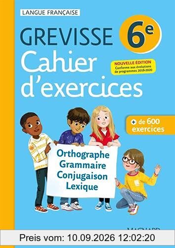 Cahier d'exercices Grevisse 6e : orthographe, grammaire, conjugaison, lexique : + de 600 exercices