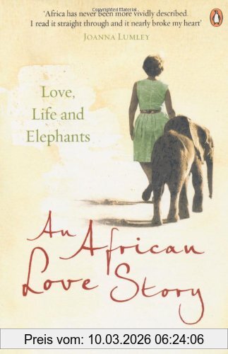 Sheldrick, Dame Daphne An African Love Story, Love, Life And Elephants