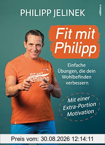 Fit mit Philipp: Einfache Übungen, die dein Wohlbefinden verbessern