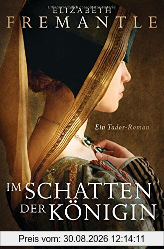 Im Schatten der Königin: Ein Tudor-Roman