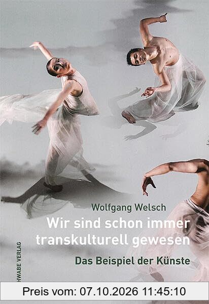 Wir sind schon immer transkulturell gewesen: Das Beispiel der Künste