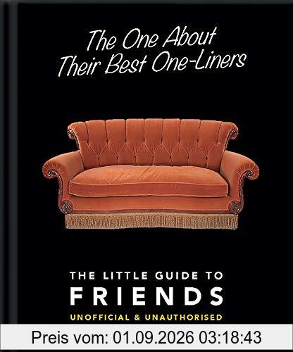 The One about Their Best One-Liners: The Little Guide to Friends-Unofficial & Unauthorized (Little Books)