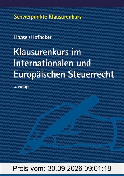 Klausurenkurs im Internationalen und Europäischen Steuerrecht (Schwerpunkte Klausurenkurs)