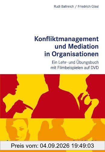 Konfliktmanagement und Mediation in Organisationen: Ein Lehr- und Übungsbuch mit Filmbeispielen auf DVD