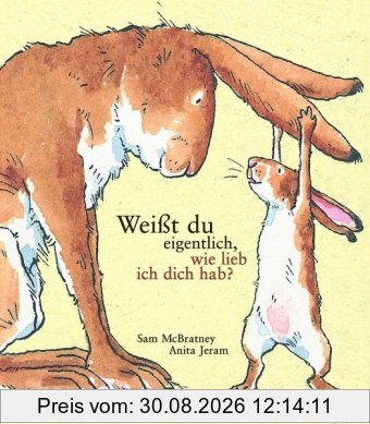 Weißt du eigentlich, wie lieb ich dich hab?