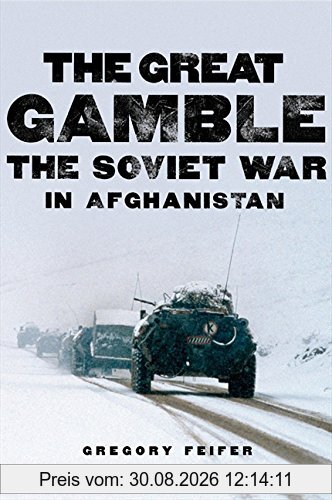 The Great Gamble: The Soviet War in Afghanistan