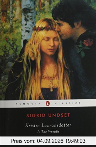 Kristin Lavransdatter, I: The Wreath (Kristin Lavransdatter (Penguin))