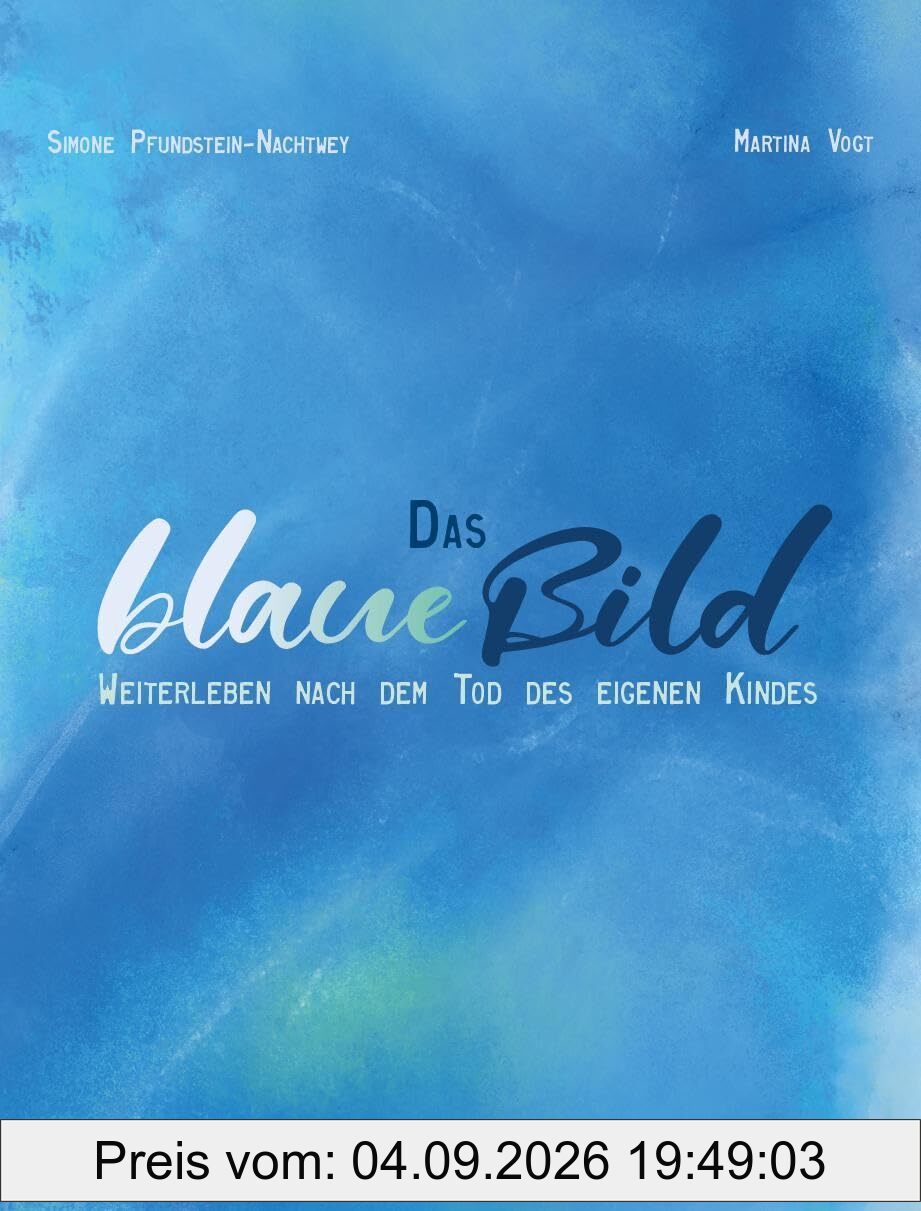 Das blaue Bild: Weiterleben nach dem Tod des eigenen Kindes