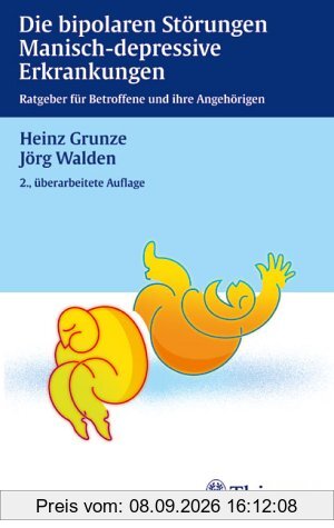 Die bipolaren Störungen, Manisch-depressive Erkrankungen