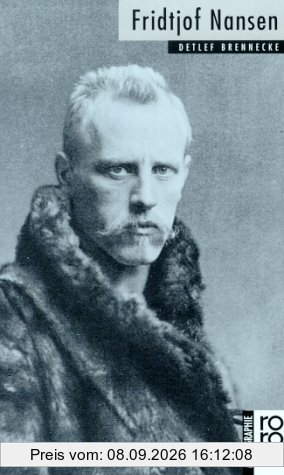 Fridtjof Nansen. Mit Selbstzeugnissen und Bilddokumenten.