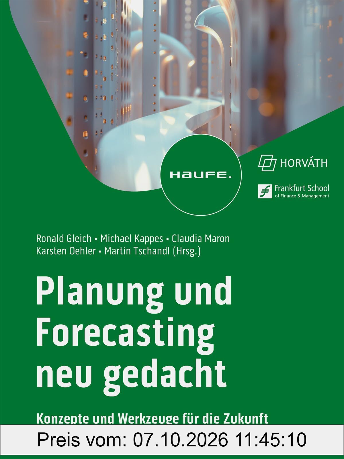 Planung und Forecasting neu gedacht: Konzepte und Werkzeuge für die Zukunft (Haufe Fachbuch)