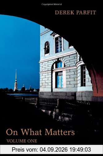 On What Matters Volume 1 (Berkeley Tanner Lectures)
