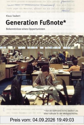 Generation Fußnote: Bekenntnisse eines Opportunisten