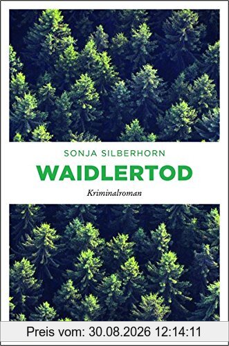 Waidlertod: Kriminalroman (Lene Wagenbach)