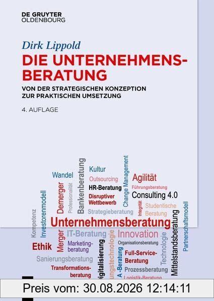 Die Unternehmensberatung: Von der strategischen Konzeption zur praktischen Umsetzung
