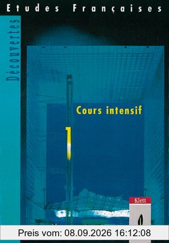Etudes Françaises - Découvertes, Cours Intensif Tl 1 Schülerbuch: TEIL 1