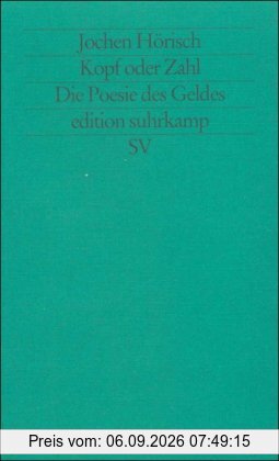 Kopf oder Zahl: Die Poesie des Geldes (edition suhrkamp)