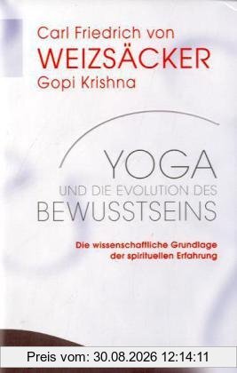 Yoga und die Evolution des Bewusstseins - Die wissenschaftliche Grundlage der spirituellen Erfahrung