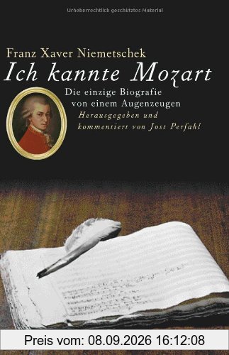 Ich kannte Mozart: Die einzige Biografie von einem Augenzeugen