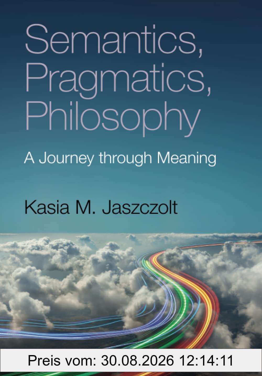 Semantics, Pragmatics, Philosophy: A Journey Through Meaning