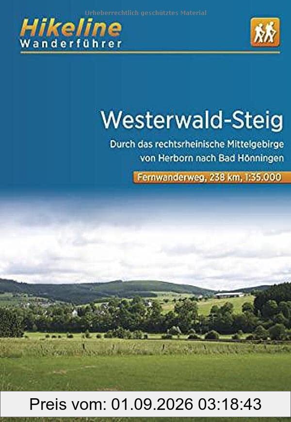 Fernwanderweg Westerwaldsteig: Durch das rechtsrheinische Mittelgebirge von Herborn nach Bad Hönningen. 1:35000, 235 km, GPS-Tracks Download, LiveUpdate (Hikeline /Wanderführer)