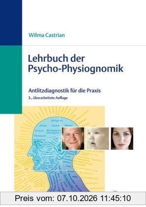 Lehrbuch der Psycho-Physiognomik: Antlitzdiagnostik für die Praxis
