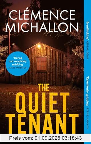 The Quiet Tenant: ‘Entirely convincing and relentlessly gripping… I was hooked until the last word’ Sophie Hannah