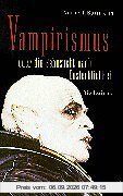 Vampirismus oder die Sehnsucht nach Unsterblichkeit