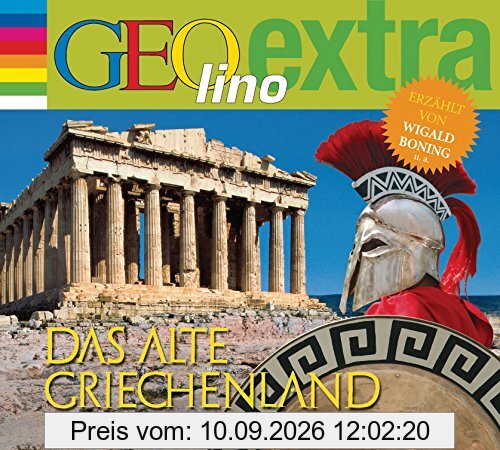 Das alte Griechenland - Götter, Krieger und Gelehrte: GEOlino extra Hör-Bibliothek