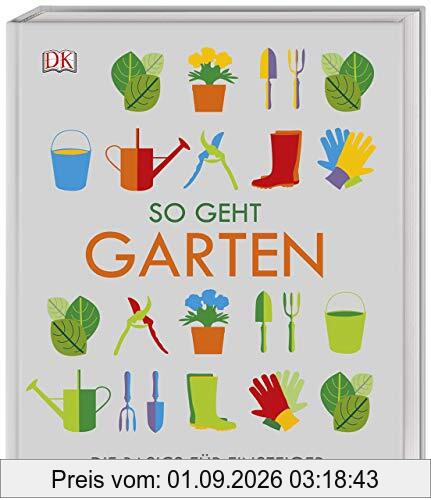 So geht Garten: Die Basics für Einsteiger