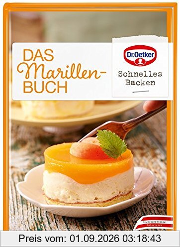 Das Marillen-Buch: Schnelles Backen