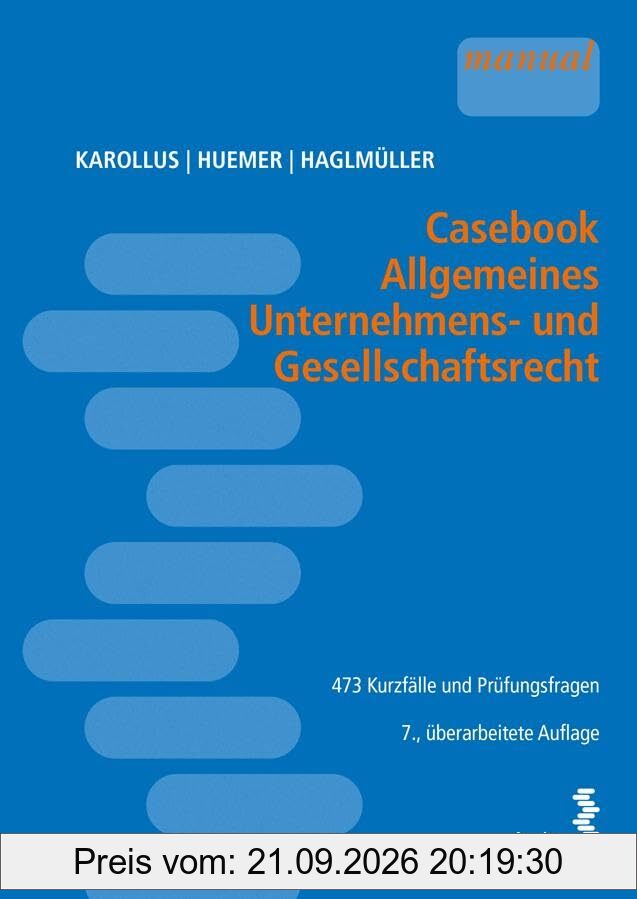Casebook Allgemeines Unternehmens- und Gesellschaftsrecht: 473 Kurzfälle und Prüfungsfragen