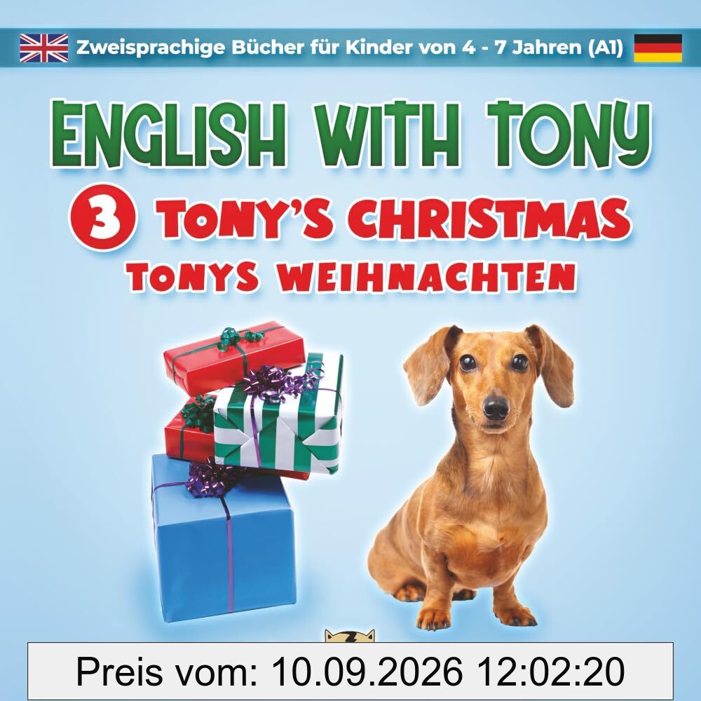 ENGLISH WITH TONY - 3 - TONY'S CHRISTMAS: Zweisprachige Bücher (Englisch / Deutsch) für Kinder von 4 - 7 Jahren, Anfänger (A1) (English with Tony - ... von 4 - 7 Jahren, Anfänger (A1), Band 3)