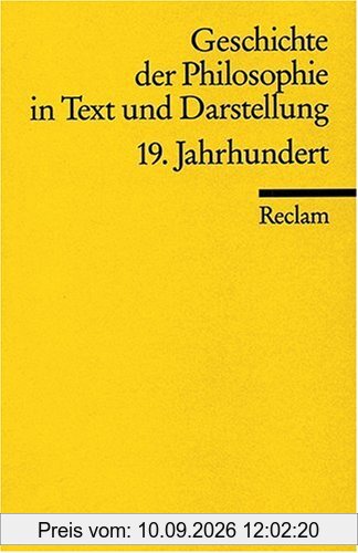 Geschichte der Philosophie in Text und Darstellung, Band 7: 19. Jahrhundert: Positivismus, Historismus, Hermeneutik